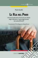 Le RSA nel PNRR. Un'assenza pesante o l'inizio di una riforma degli interventi in favore degli anziani non autosufficienti?