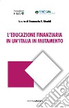 L'educazione finanziaria in un'Italia in mutamento libro
