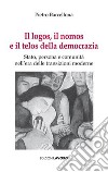 Il logos, il nomos e il telos della democrazia libro di Barcellona Pietro