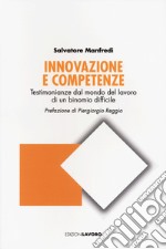 Innovazione e competenze. Testimonianze dal mondo del lavoro di un binomio difficile libro