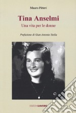 Tina Anselmi. Una vita per le donne libro