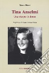 Tina Anselmi. Una vita per le donne libro di Pitteri Mauro