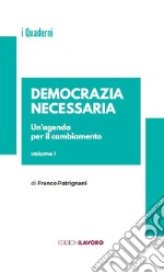 Democrazia necessaria. Vol. 1: Un' agenda per il cambiamento libro