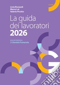 La guida dei lavoratori 2026. Con espansione online libro