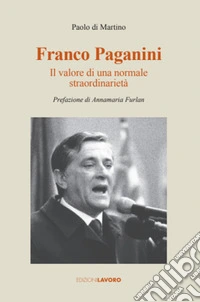 Franco Paganini. Il valore di una normale straordinarietà