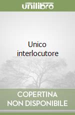 Unico interlocutore libro