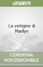 La vertigine di Marilyn libro