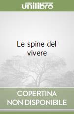 Le spine del vivere libro