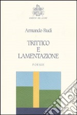 Trittico e lamentazione (1975-1985) libro