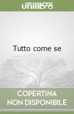 Tutto come se libro