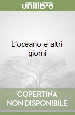 L'oceano e altri giorni libro