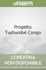 Progetto Tushumbé Congo libro