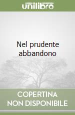 Nel prudente abbandono libro