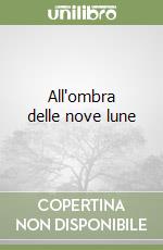 All'ombra delle nove lune libro