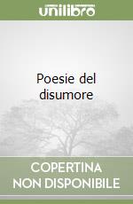 Poesie del disumore libro