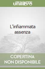 L'infiammata assenza