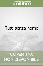 Tutti senza nome libro