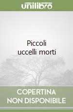 Piccoli uccelli morti libro