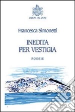 Inedita per vestigia libro