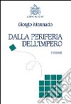 Dalla periferia dell'impero libro di Mannacio Giorgio