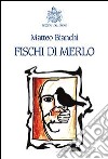 Fischi di merlo libro