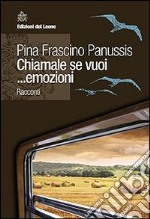 Chiamale se vuoi... emozioni libro