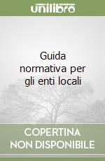 Guida normativa per gli enti locali libro