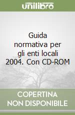 Guida normativa per gli enti locali 2004. Con CD-ROM libro