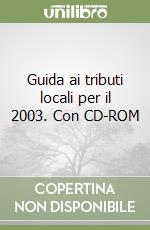 Guida ai tributi locali per il 2003. Con CD-ROM libro