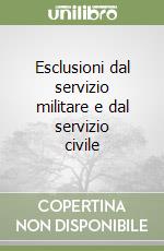 Esclusioni dal servizio militare e dal servizio civile libro