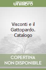 Visconti e il Gattopardo. Catalogo libro