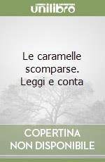 Le caramelle scomparse. Leggi e conta libro