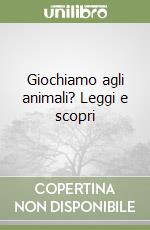 Giochiamo agli animali? Leggi e scopri libro