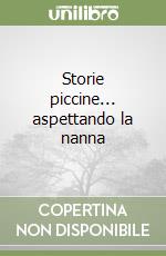 Storie piccine... aspettando la nanna