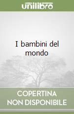 I bambini del mondo libro