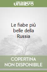 Le fiabe più belle della Russia libro