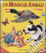 Un mondo di animali libro