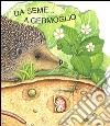 Da seme... a germoglio. Ediz. illustrata libro