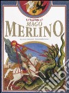 La leggenda di mago Merlino libro