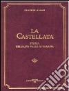 La Castellata. Storia dell'alta valle di Varaita libro