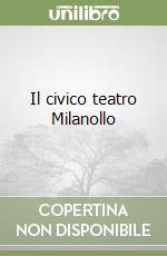 Il civico teatro Milanollo libro