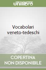 Vocabolari veneto-tedeschi libro