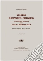 Viaggio romantico pittorico delle provincie occidentali dell'antica e moderna Italia