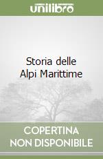 Storia delle Alpi Marittime libro