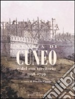 Storia di Cuneo e del suo territorio 1198-1799 libro