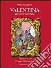 Valentina di Sant'Andrea. Romanzo di storia piemontese libro