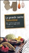 La grande cucina piemontese. 250 ricette tradizionali e la guida al buon bere libro di Ricatto Giancarlo