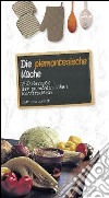 Die piemontesische Küche. 250 Rezepte der piemontesichen Kochtradition libro