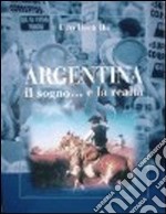 Argentina. Il sogno... e la realtà