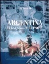 Argentina. Il sogno... e la realtà libro